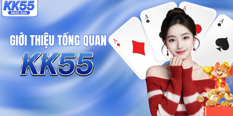 Giới thiệu tổng quan về nhà cái KK55 Giới thiệu tổng quan về nhà cái KK55